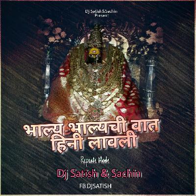 Bhalya Bhalyanchi Vaat Hina Lavli - Repeat Mode - Dj Satish & Sachin